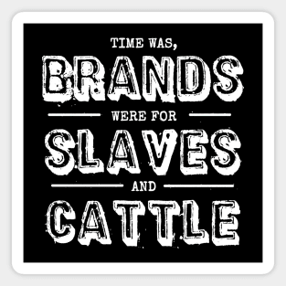 Slaves and Cattle Magnet